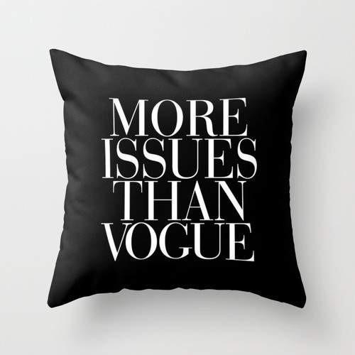 More Issue Than Vogue - Black Pillow